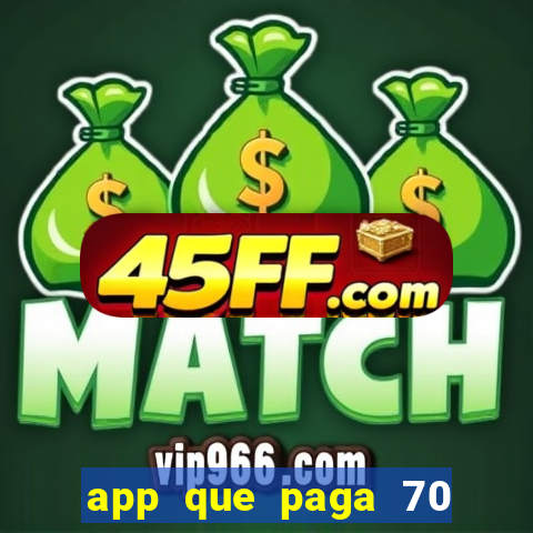 app que paga 70 reais para se cadastrar